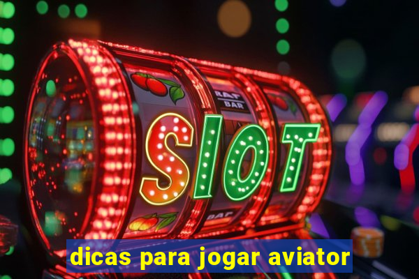 dicas para jogar aviator